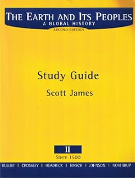 The Earth and Its Peoples: A Global History, Volume II--Study Guide