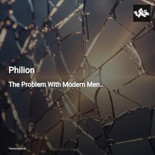 The Problem With Modern Men — Philion: Attention, Belonging, and Small Wins