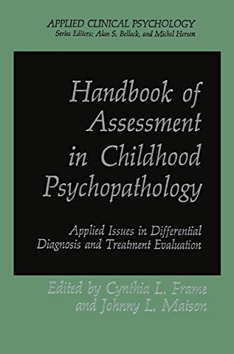 Handbook of Assessment in Childhood Psychopathology: Applied Issues in Differential Diagnosis and Treatment...