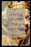 Contos infantis para adultos (volume II): Sonhou imp&Atilde;&copy;rio e acordou rep&Atilde;&ordm;blica (Portuguese Edition)