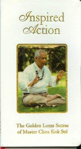 Inspired Action (The Golden Lotus Sutras by Master Choa Kok Sui)