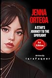 Jenna Ortega: A Star's Journey to the Spotlight