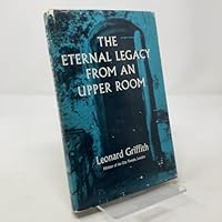 The Eternal Legacy From an Upper Room 0340006919 Book Cover