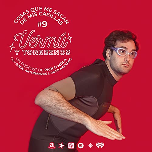 Verm&uacute;​ y Torreznos #9 Cosas que me sacan de mis casillas