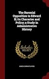 The Baronial Opposition to Edward II; its Character and Policy; a Study in Administrative History