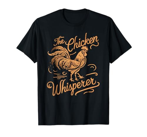 Funny Chicken Whisperer Farmer Lover T-Shirt