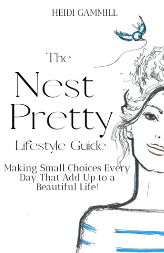 The Nest Pretty Lifestyle Guide: Making Small Choices Every Day