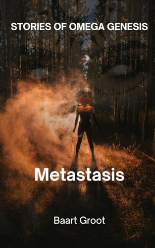 Stories of Omega Genesis: Metastasis