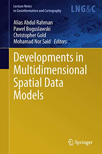 Developments in Multidimensional Spatial Data Models (Lecture Notes in Geoinformation and Cartography) view 2