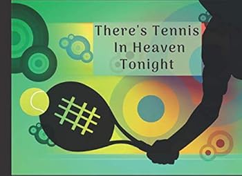 There's Tennis in Heaven Tonight : Funeral Guest Book Condolence Remembrance Memorial Service Registration, in Memoriam Name and Address, Messages Memories Comments, Loving Memory