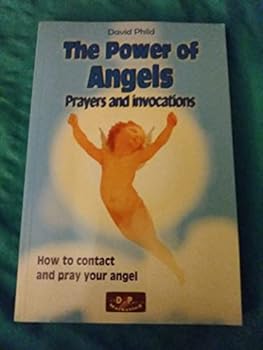 Paperback The Power of Angels: Prayers and Invocations Book