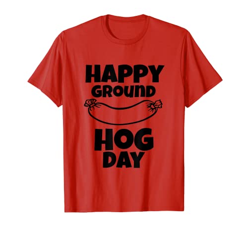 Happy Ground Hog Day - Camiseta de manga corta Camiseta