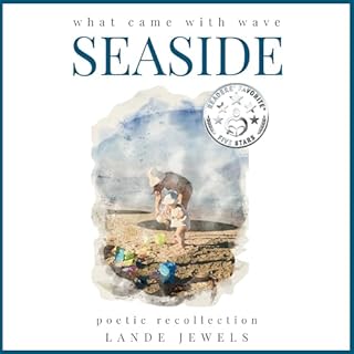 Seaside: What Came with Wave: Staples of British Beach Holidays, Told in Verse. cover art