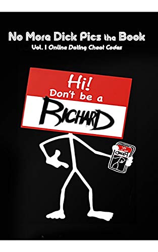No More Dick Pics the Book "Online Dating Cheat Codes"