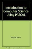 Introduction to Computer Science Using Pascal 0534094023 Book Cover