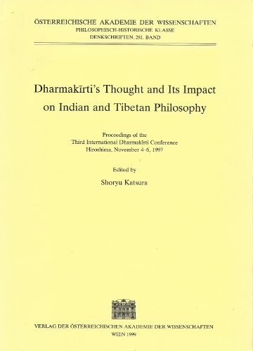 Dharmakirtis Thought and its Impact on Indian and Tibetan Philosophy (Beitr'age Zur Kultur- Und Geistesgeschichte Asiens)