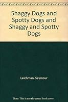 Shaggy Dogs & Spotty Dogs & Shaggy & Spotty Dogs 0152780203 Book Cover