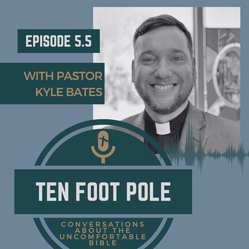 Ep 5.5 The Sacred and Profane with Pastor Kyle Bates