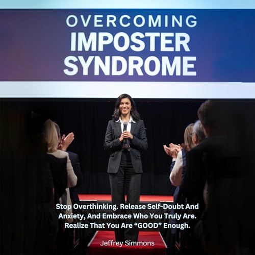 Overcoming Imposter Syndrome by Jeffrey Simmons episode artwork