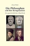 Die Philosophen und ihre Kerngedanken – ein geschichtlicher Überblick - Horst Poller 