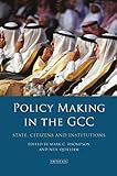 Policy-Making in the GCC: State, Citizens and Institutions (Library of Modern Middle East Studies)
