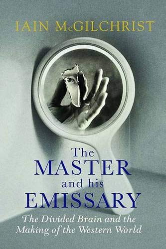 The master and his emissary: the divided brain and the making of …