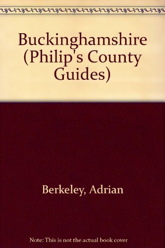 Buckinghamshire (Philip's County Guides)
