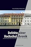 Defekte einer Hochschulchronik: Die Musikhochschule für Musik FRANZ LISZT in Weimar - eine Aufarbeitung