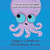 Iggy's Creative Adventure Book 0996792023 Book Cover