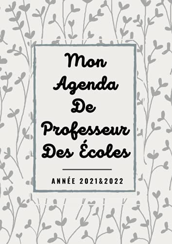 Mon Agenda De Professeur Des Écoles année 2021&2022: Carnet de bord enseignants 12 mois | agenda d