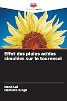 Effet des pluies acides simulées sur le tournesol (French Edition) 6208933757 Book Cover