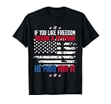 If You Like Freedom - Thank a Veteran T-Shirt