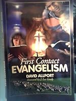 First Contact Evangelism: Making the Most of Everyday Encounters for the Kingdom of God: A Guide to More Effective Witnessing 096758180X Book Cover