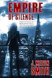 The Empire of Silence: A Dark Female-led Crime Thriller "When Justice is Weaponized, Who Decides What Should Burn" (The Rossi Series)