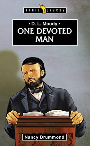 D.L. Moody: One Devoted Man (Trail Blazers)