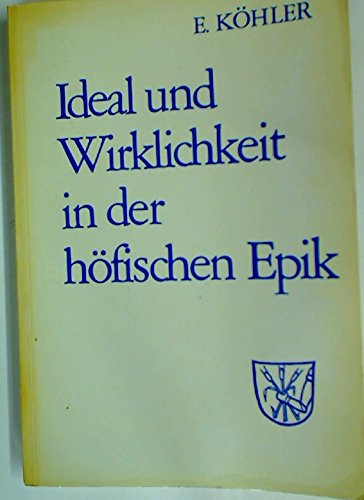 Ideal und Wirklichkeit in der höfischen Epik: Studien zur Form der frühen Artus- und Graldichtung.