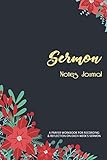  Sermon Notes Journal: A Prayer Workbook For Recording & Reflectioin On Each Week\'s Sermon : 100 Pages of 6\