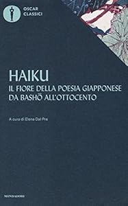 Haiku. Il fiore della poesia giapponese da Basho all'ottocento
