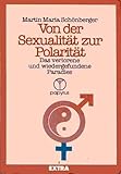  Von der Sexualitaet zur Polaritaet Das verlorene und wiedergefundene Paradies