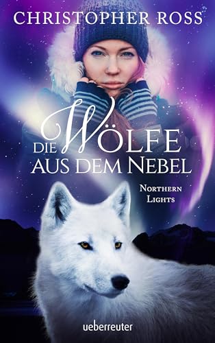 Die Wölfe aus dem Nebel   Northern Lights Bd2 - Christopher Ross Gebunden