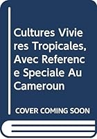 Cultures vivrières tropicales: Avec référence spéciale au Cameroun (Communication) 9022008452 Book Cover