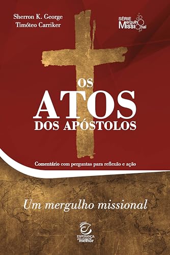 Os Atos dos Apóstolos: Comentário com perguntas para reflexão e ação