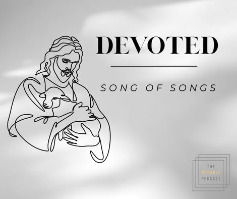 S11:1 - Song of Songs 1:1-4 - Love Burns