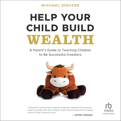 Help Your Child Build Wealth by Michael Sincere episode artwork