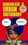 Senegalese Urban Dictionary: 500 Real Street Expressions, Meanings, and...