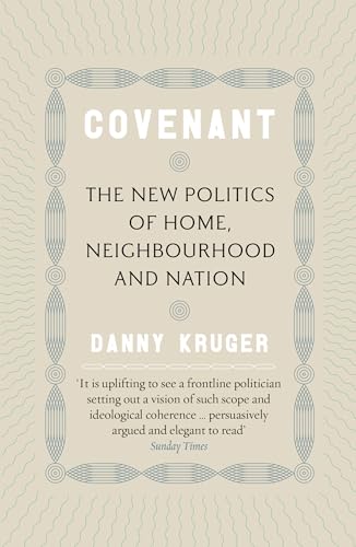Covenant: The New Politics of Home, Neighbourhood and Nation