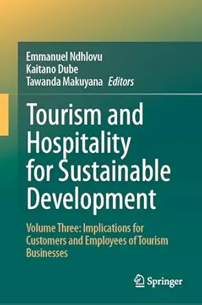Tourism and Hospitality for Sustainable Development: Volume Three: Implications for Customers and Employees of Tourism Businesses 2024th Edition-Wow! eBook