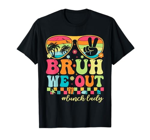 Bruh We Out Shirts Last Day Of School Lunch Lady Summer T-Shirt