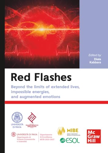 Red Flashes: Beyond the limits of extended lives, impossible energies, and augmented emotions