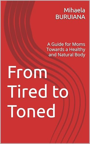 From Tired to Toned (English Edition)
